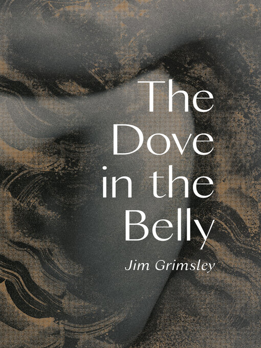 Title details for The Dove in the Belly by Jim Grimsley - Wait list